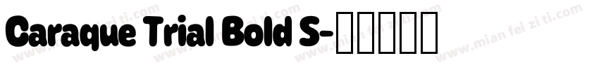 Caraque Trial Bold S字体转换